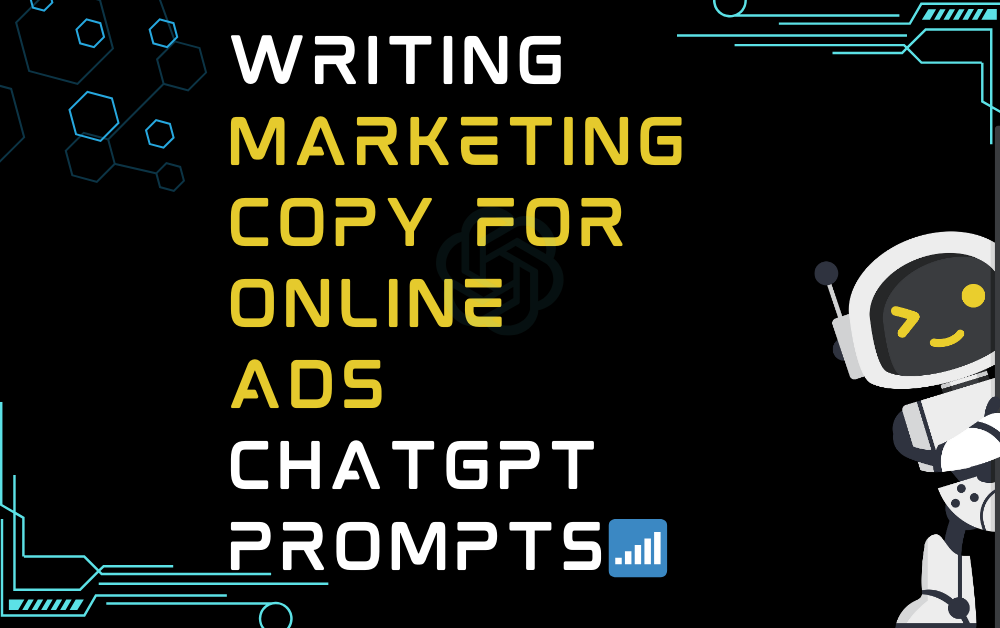 Writing marketing copy for online ads ChatGPT Prompts