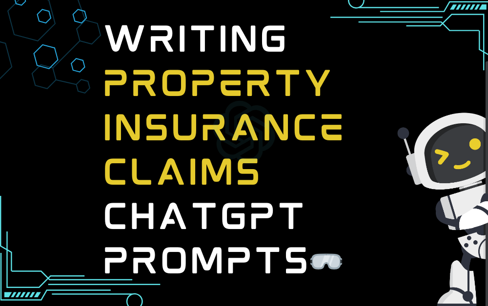 Writing property insurance claims ChatGPT Prompts