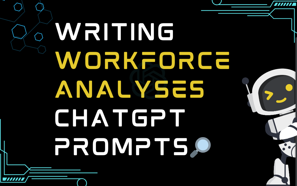 Writing workforce analyses ChatGPT Prompts