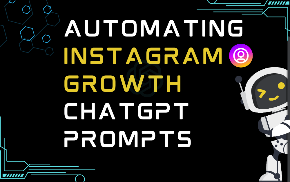 Automating Instagram Growth ChatGPT Prompts
