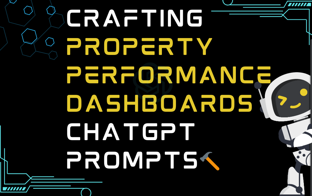 🔨Crafting property performance dashboards ChatGPT Prompts