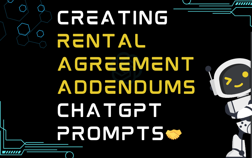 🤝Creating rental agreement addendums ChatGPT Prompts