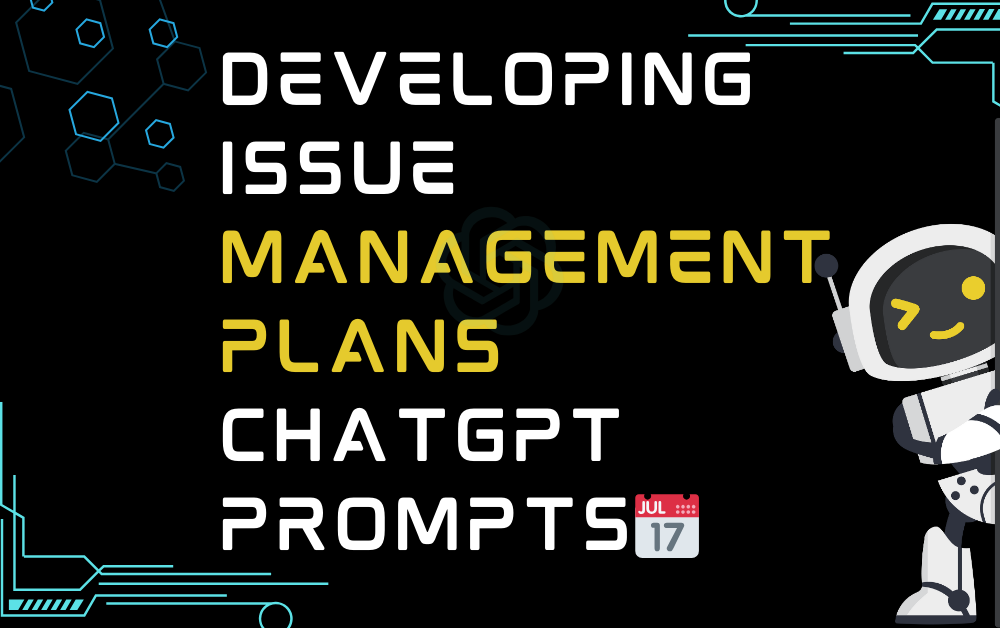 📅Developing issue management plans ChatGPT Prompts