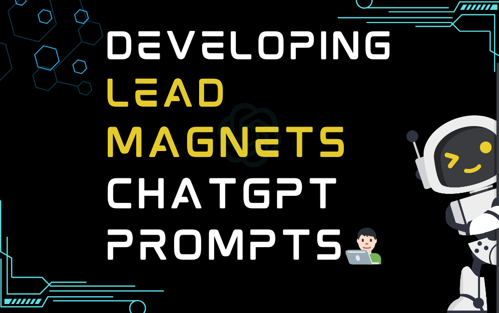 👨🏻‍💻Developing lead magnets ChatGPT Prompts