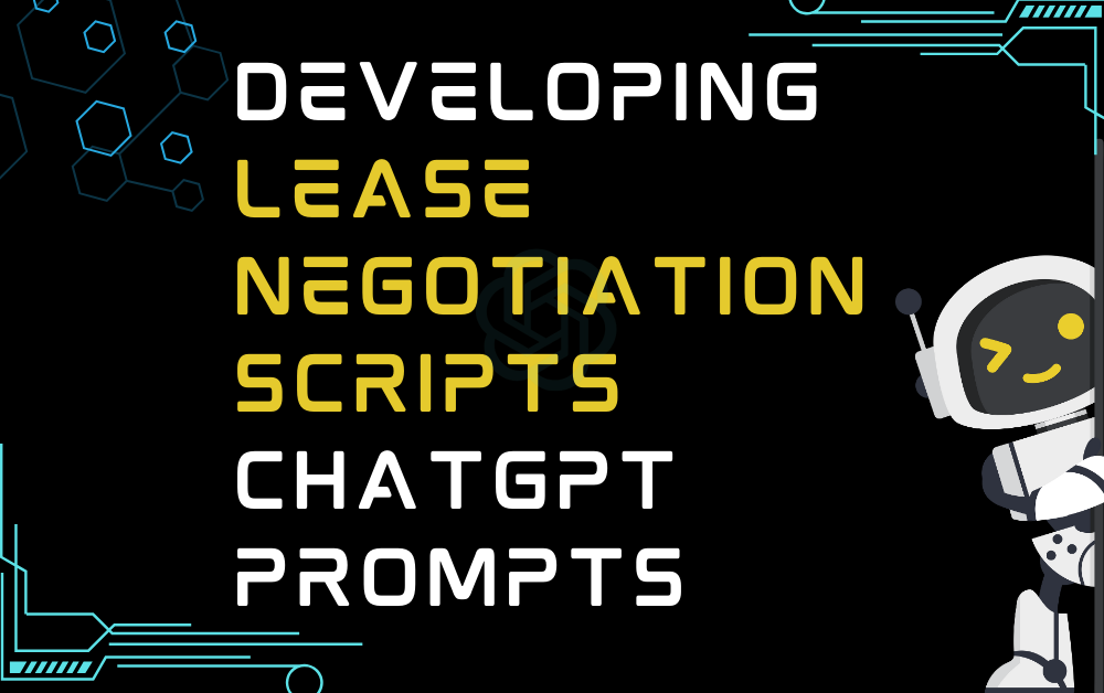 Developing lease negotiation scripts ChatGPT Prompts