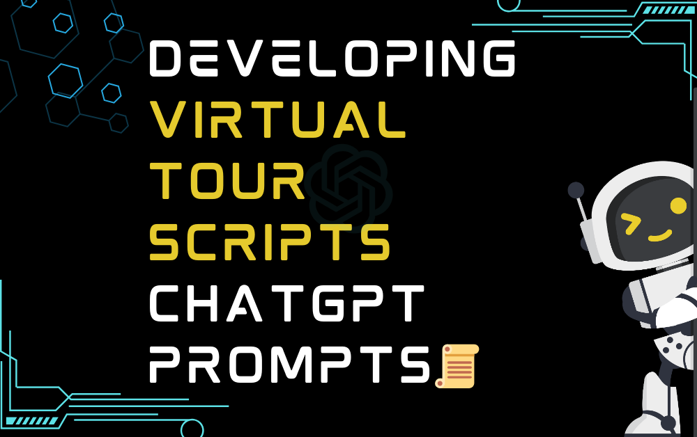 📜Developing Virtual Tour Scripts ChatGPT Prompts