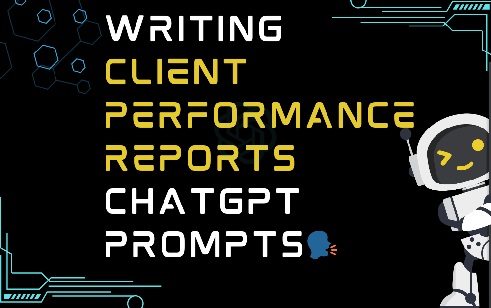 🗣️Writing client performance reports ChatGPT Prompts