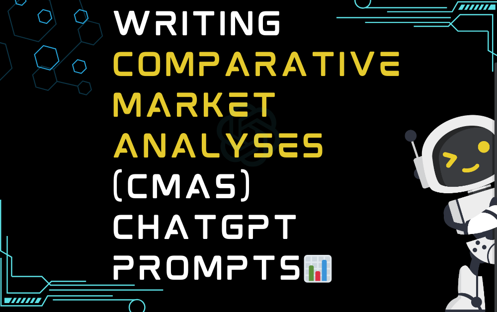 📊Writing comparative market analyses (CMAs) ChatGPT Prompts